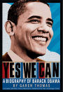 Yes We Can: A Biography of Barack Obama