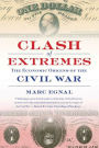 Clash of Extremes: The Economic Origins of the Civil War