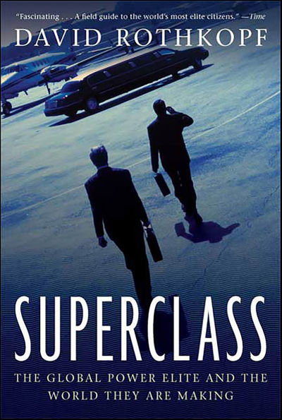 Superclass: The Global Power Elite and the World They Are Making