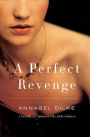 A Perfect Revenge: A Novel