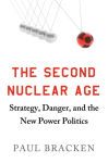 Alternative view 2 of The Second Nuclear Age: Strategy, Danger, and the New Power Politics