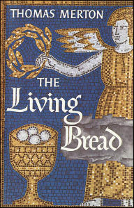 Title: The Living Bread, Author: Thomas Merton