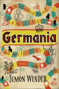 Title: Germania: In Wayward Pursuit of the Germans and Their History, Author: Simon Winder