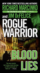 Title: Rogue Warrior: Blood Lies, Author: Richard Marcinko
