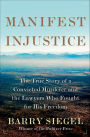 Manifest Injustice: The True Story of a Convicted Murderer and the Lawyers Who Fought for His Freedom