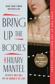 Title: Bring Up the Bodies, Author: Hilary Mantel