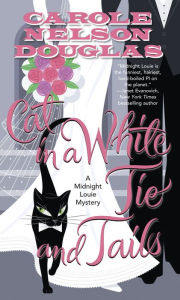 Title: Cat in a White Tie and Tails (Midnight Louie Series #24), Author: Carole Nelson Douglas