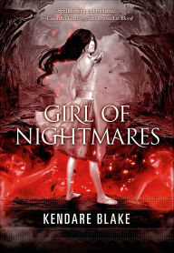 Title: Girl of Nightmares (Anna Dressed in Blood Series #2), Author: Kendare Blake