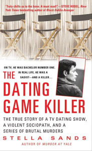 The Dating Game Killer: The True Story of a TV Dating Show, a Violent Sociopath, and a Series of Brutal Murders