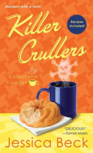 Title: Killer Crullers (Donut Shop Mystery Series #6), Author: Jessica Beck