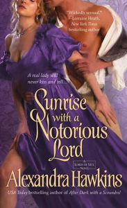 Title: Sunrise with a Notorious Lord: A Lords of Vice Novel, Author: Alexandra Hawkins