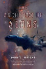 The Architect of Aeons: Book Four of the Eschaton Sequence