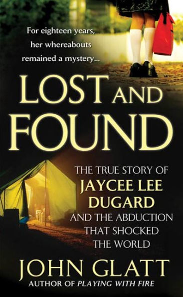 Lost and Found: The True Story of Jaycee Lee Dugard and the Abduction that Shocked the World