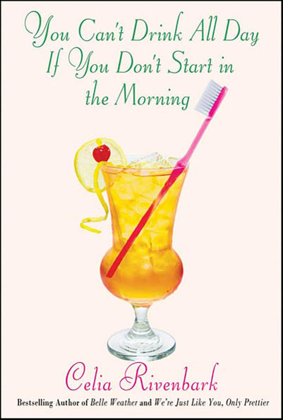 You Can't Drink All Day If You Don't Start in the Morning