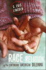 Race, Religion, and the Continuing American Dilemma