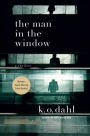 The Man in the Window: A Thriller