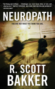 Title: Neuropath, Author: R. Scott Bakker