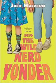 Title: Into the Wild Nerd Yonder, Author: Julie Halpern