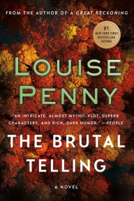Title: The Brutal Telling (Chief Inspector Gamache Series #5), Author: Louise Penny