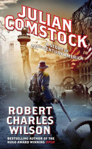 Julian Comstock: A Story of 22nd-Century America