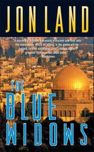 Title: The Blue Widows (Ben Kamal and Danielle Barnea Series #6), Author: Jon Land
