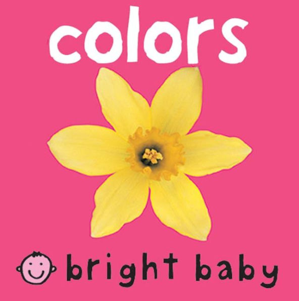 Bright Baby Colors: Touch and Feel