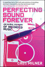 Perfecting Sound Forever: An Aural History of Recorded Music
