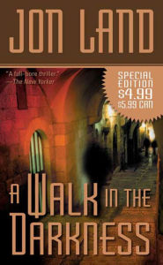 Title: A Walk in the Darkness (Ben Kamal and Danielle Barnea Series #3), Author: Jon Land