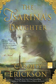 Title: The Tsarina's Daughter: A Novel, Author: Carolly Erickson