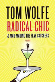 Title: Radical Chic and Mau-Mauing the Flak Catchers, Author: Tom Wolfe