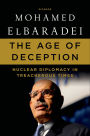 The Age of Deception: Nuclear Diplomacy in Treacherous Times