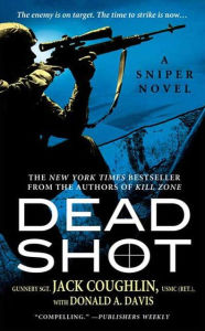 Title: Dead Shot: A Sniper Novel, Author: Jack Coughlin