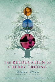 Title: The Reeducation of Cherry Truong, Author: Aimee Phan