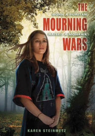 Title: The Mourning Wars, Author: Karen Steinmetz