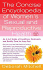 The Concise Encyclopedia of Women's Sexual and Reproductive Health: An A-to-Z Guide of Conditions, Treatments, and Quality Care for Every Day