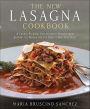 The New Lasagna Cookbook: A Crowd-Pleasing Collection of Recipes from Around the World for the Perfect One-Dish Meal