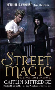 Title: Street Magic (Black London Series #1), Author: Caitlin Kittredge