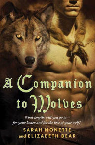 Title: A Companion to Wolves (Iskryne Series #1), Author: Sarah Monette