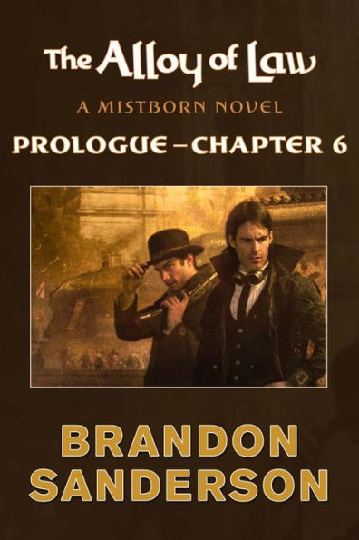 The Alloy of Law: Prologue - Chapter 6: A Mistborn Novel