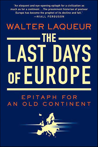 The Last Days of Europe: Epitaph for an Old Continent