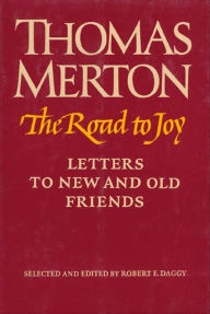 Title: The Road to Joy: Letters to New and Old Friends, Author: Thomas Merton