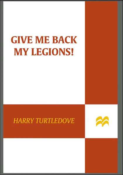 Give Me Back My Legions!