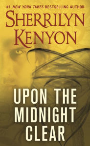 Title: Upon the Midnight Clear (Dream-Hunter Series #2), Author: Sherrilyn Kenyon