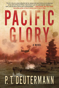 Title: Pacific Glory: A Novel, Author: P. T. Deutermann