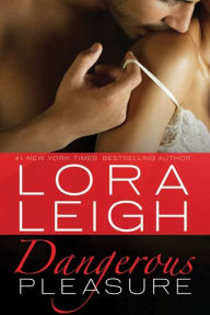 Title: Dangerous Pleasure (Bound Hearts Series #12), Author: Lora Leigh