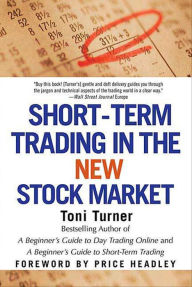 Title: Short-Term Trading in the New Stock Market, Author: Toni Turner