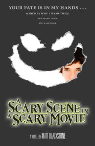 Title: A Scary Scene in a Scary Movie, Author: Matt Blackstone