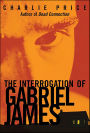The Interrogation of Gabriel James