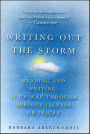 Writing Out the Storm: Reading and Writing Your Way Through Serious Illness or Injury