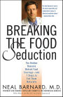 Breaking the Food Seduction: The Hidden Reasons Behind Food Cravings-and 7 Steps to End Them Naturally